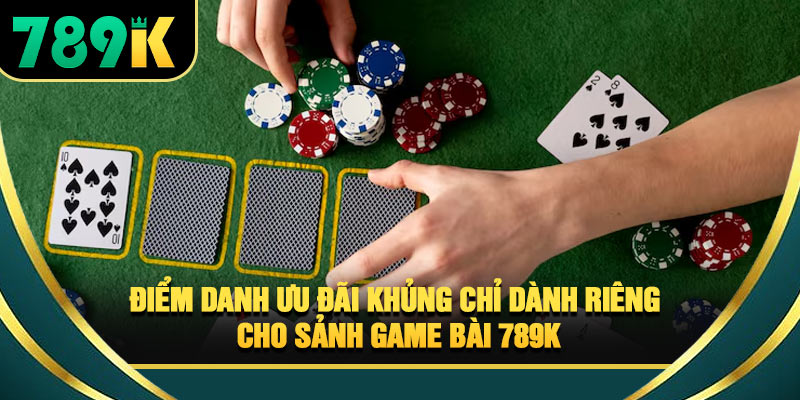 Game Bài 789K - Trải Nghiệm Sòng Bài Online Thưởng Khủng