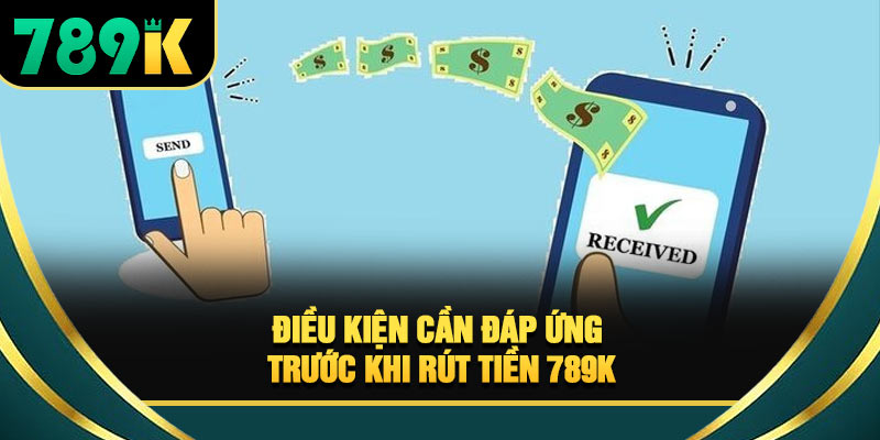 Rút Tiền 789K - Cách Giao Dịch Nhanh Và An Toàn Hiện Nay