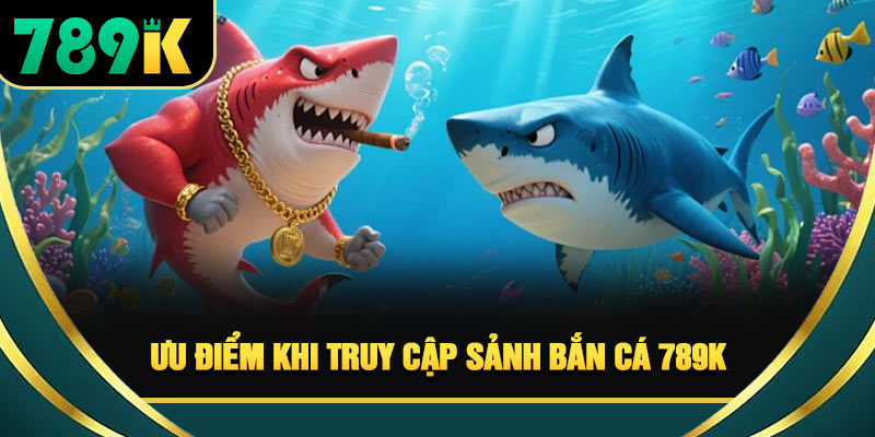 Bắn Cá 789K - Trải Nghiệm Săn Cá Hấp Dẫn Mỗi Ngày